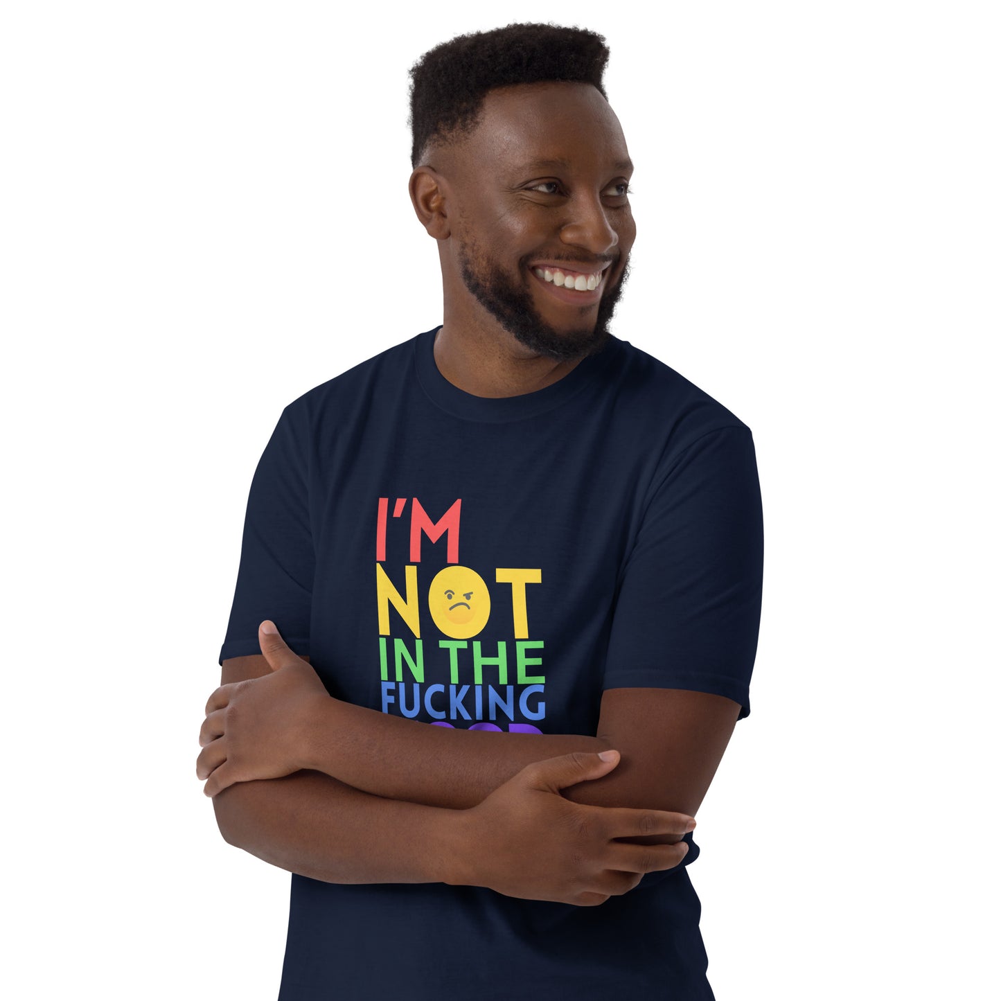 I'm Not in the Fucking Mood - Explicit - Short-Sleeve Unisex T-Shirt