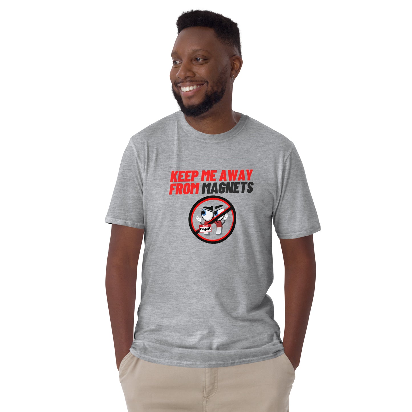 Stay Away from Magnets - Short-Sleeve Unisex T-Shirt