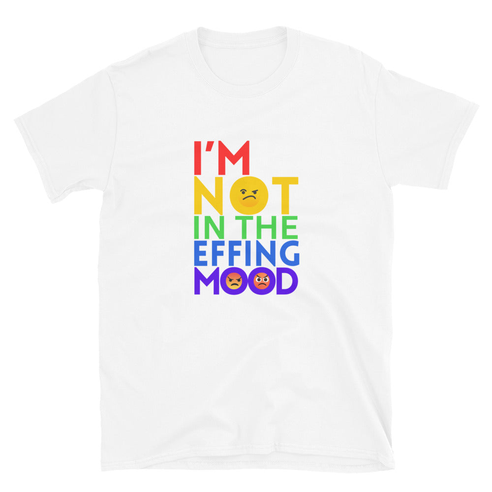 I'm Not in The Effing Mood - Nice Version - Short-Sleeve Unisex T-Shirt