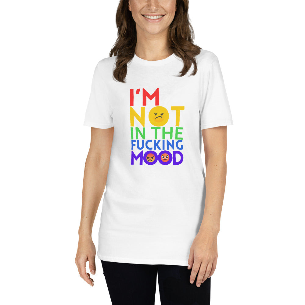 I'm Not in the Fucking Mood - Explicit - Short-Sleeve Unisex T-Shirt