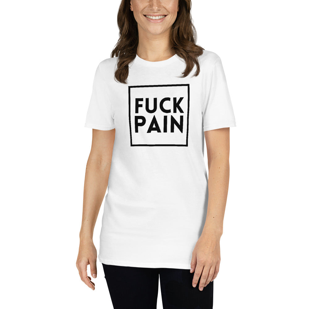 Fuck Pain - Explicit - Short-Sleeve Unisex T-Shirt