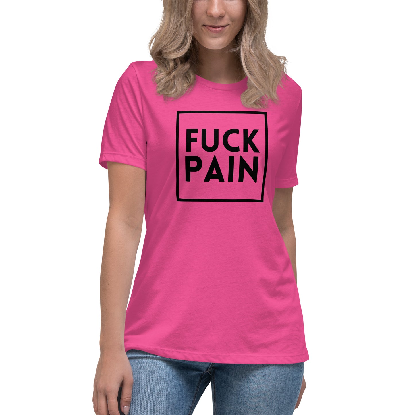 Fuck Pain - Explicit - Women's Relaxed T-Shirt