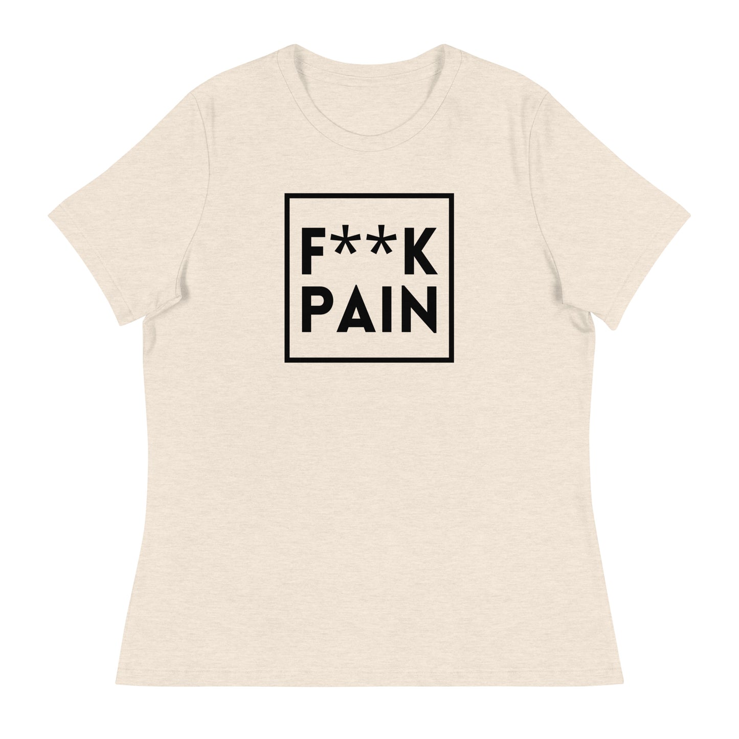 F Word Pain - Nice Version - Women's Relaxed T-Shirt