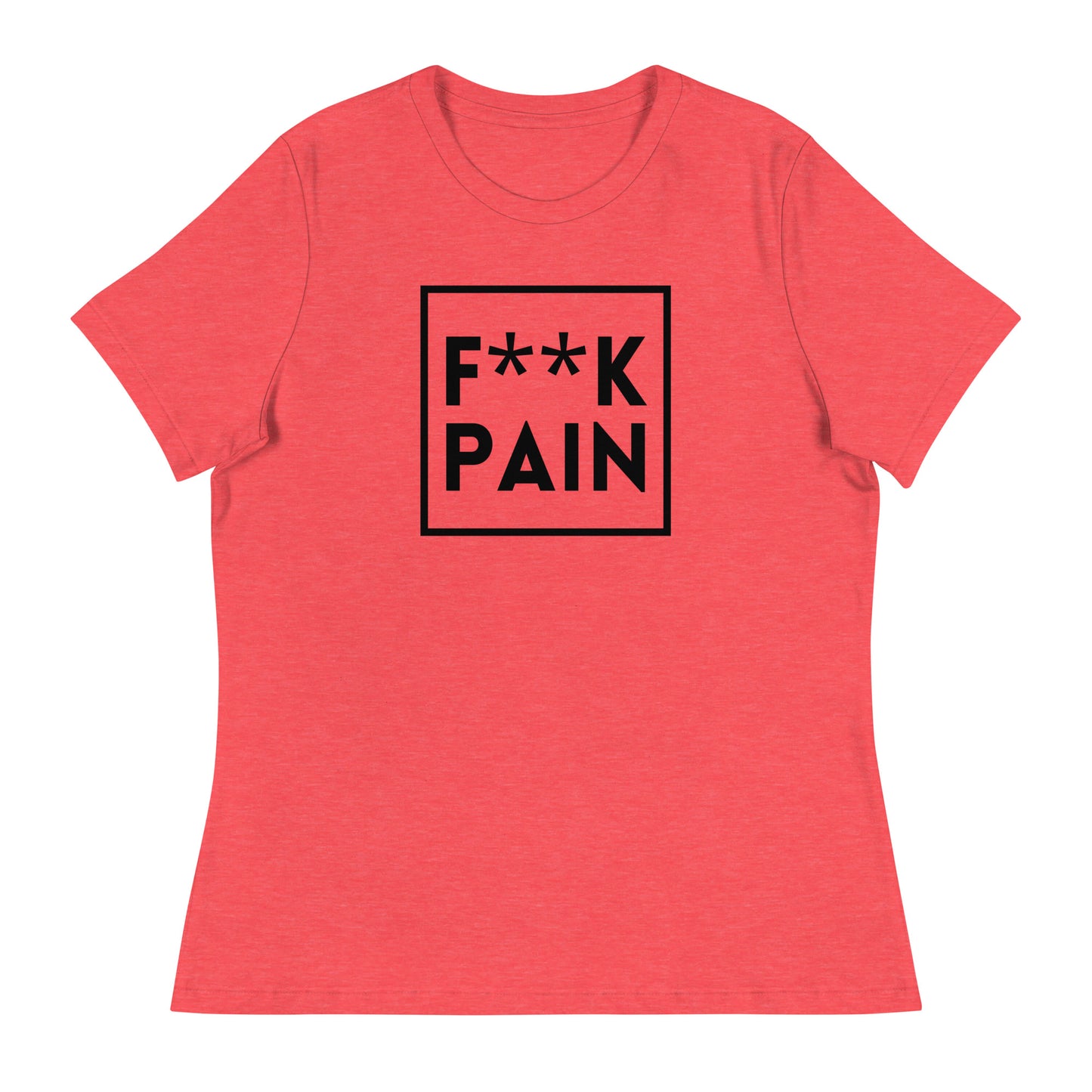 F Word Pain - Nice Version - Women's Relaxed T-Shirt