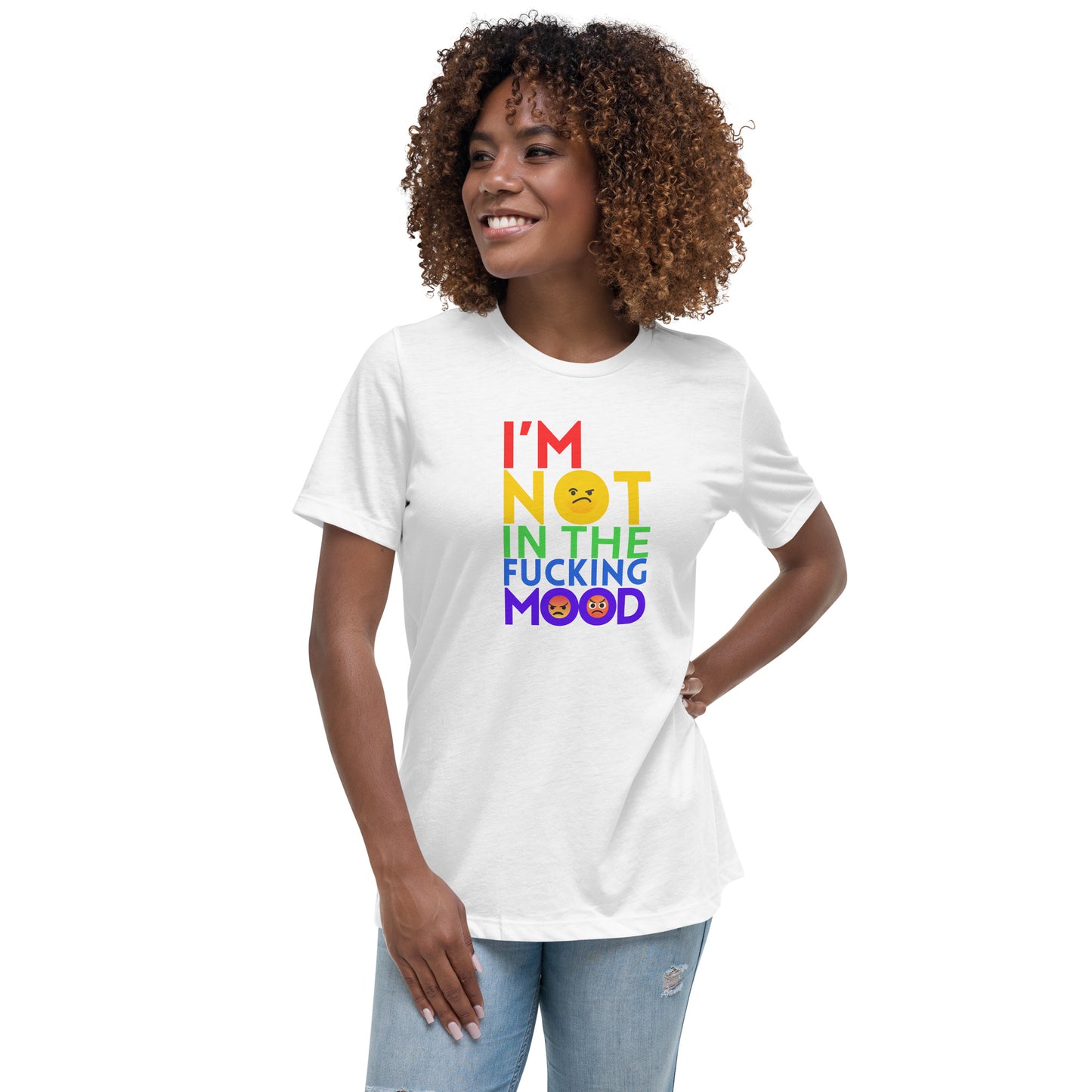 I'm Not in the Fucking Mood - Explicit - Women's Relaxed T-Shirt