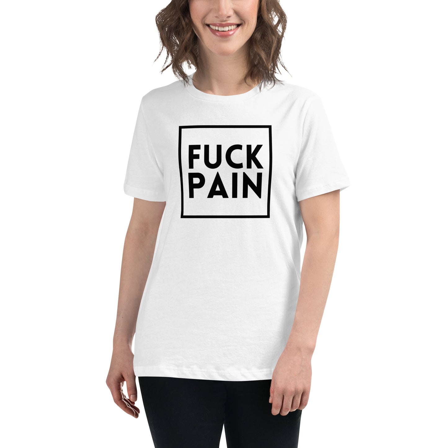 Fuck Pain - Explicit - Women's Relaxed T-Shirt
